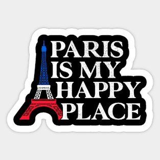 Paris Is My Happy Place - Eiffel Tower Retro France Vacation Souvenir Sticker